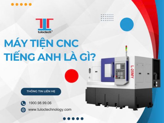 Máy tiện CNC Tiếng Anh là gì