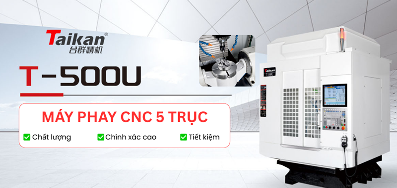 Máy phay CNC 5 trục Taikan T-500U