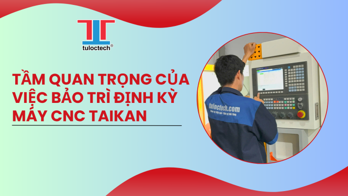 Bảo trì định kỳ máy Taikan